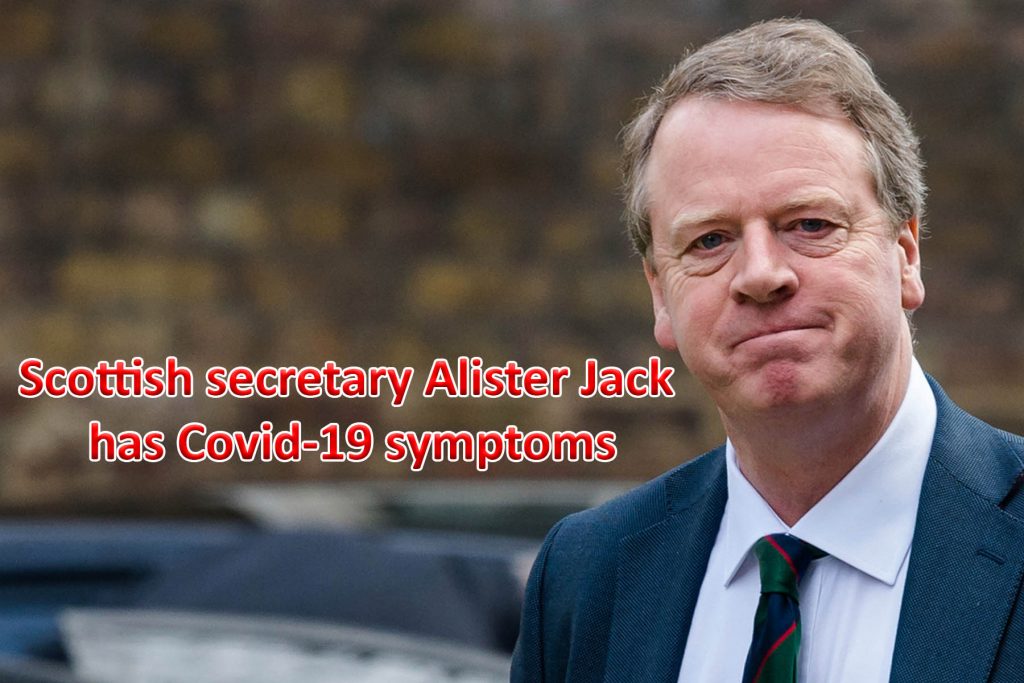 Scottish secretary Alister Jack has Covid-19 symptoms