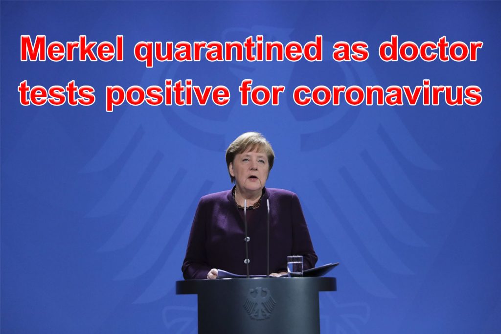 Merkel quarantined as doctor tests positive for coronavirus
